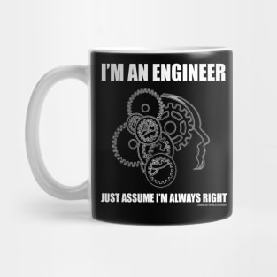 I'm An Engineer Just Assume I'm Right Funny Engineering Novelty Gift Mug